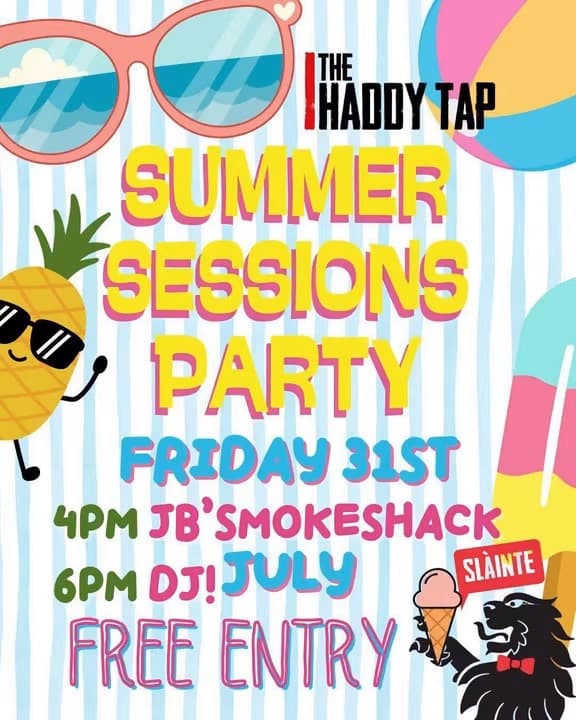 Summer Sessions Party, The Haddy Tap