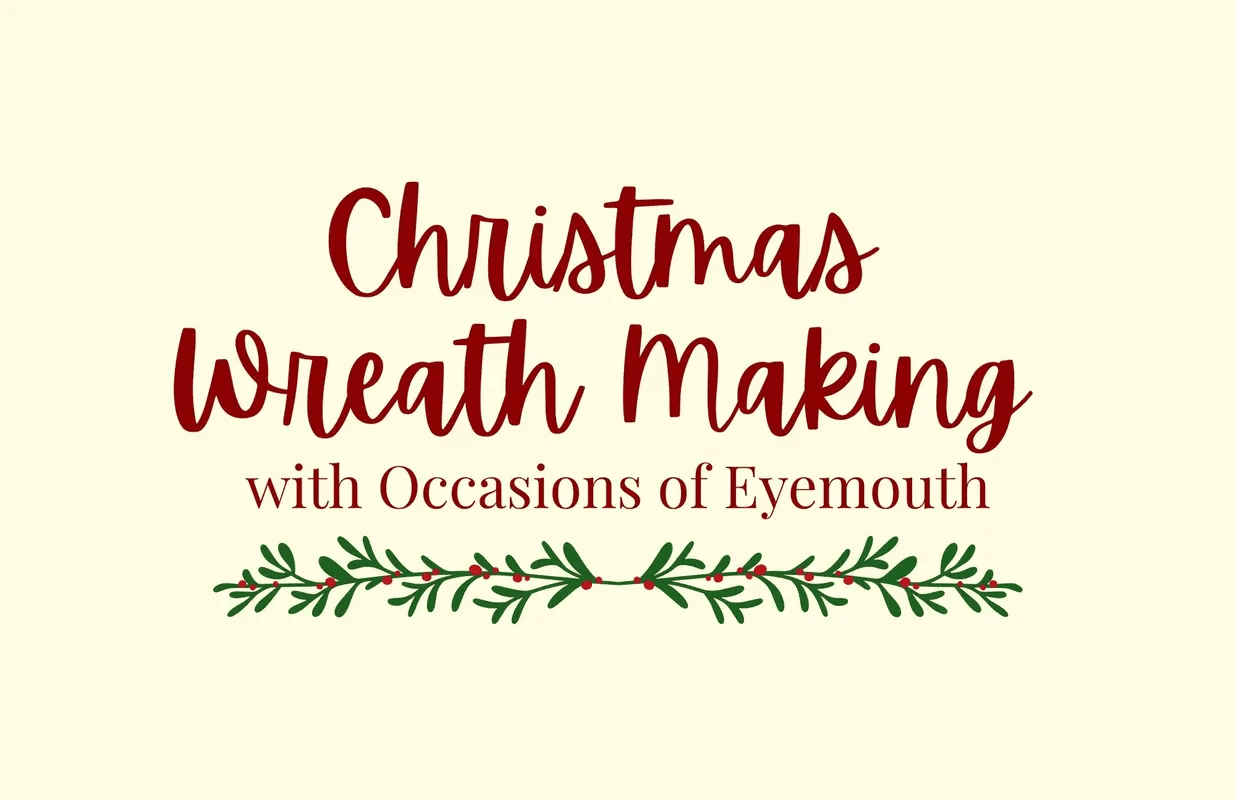 Christmas Wreath Making Workshop, Dunbar Garden Centre, Dunbar